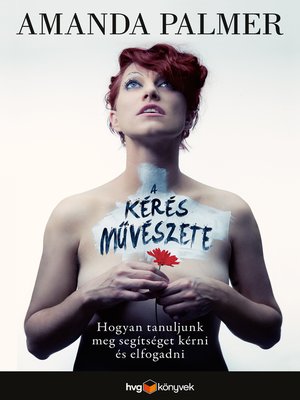A kérés művészete by Amanda Palmer